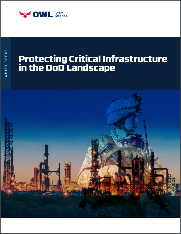 Protecting Critical Infrastructure in the DoD Landscape Owl Cyber Defense