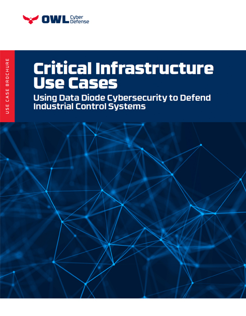 Critical Infrastructure Use Cases - Using Data Diode Cybersecurity to Defend Industrial Control Systems